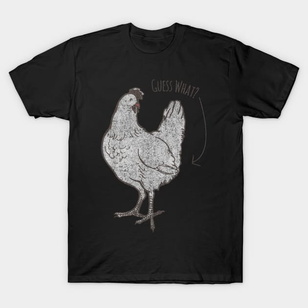 Guess What Chicken Butt Joke T-Shirt by Flippin' Sweet Gear